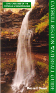 Catskill Region Waterfall Guide: Cool Cascades of the Catskills & Shawangunks