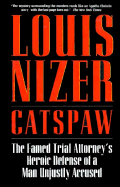 Catspaw: The Famed Trial Attorney's Heroic Defense of a Man Unjustly Accused - Nizer, Louis