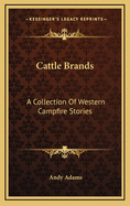 Cattle Brands: A Collection of Western Campfire Stories