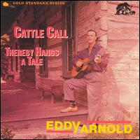 Cattle Call/Thereby Hangs a Tale - Eddy Arnold