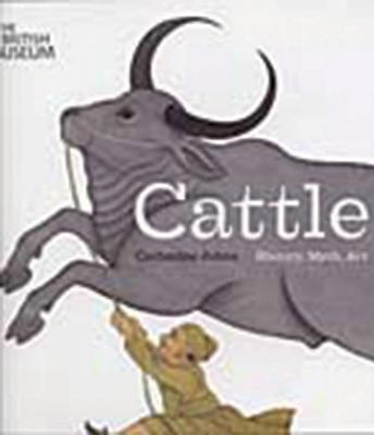 Cattle: History, Myth, Art - Johns, Catherine