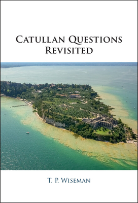 Catullan Questions Revisited - Wiseman, T P
