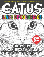 CATUS livre de coloriage: Toutes les esp?ces de chats au monde officiellement r?pertori?es