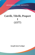 Catvlli, Tibvlli, Propert I (1577)