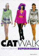 Catwalk: Inside the World of the Top Models