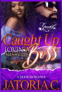 Caught Up Lovin' A Nashville Boss: A Hood Romance Standalone