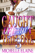 Caught Up Lovin' A Trill One 3: An Urban Romance: Finale