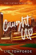 Caught Up: The hottest new must-read enemies-to-lovers sports romance in the Windy City Series, following the TikTok sensation, MILE HIGH