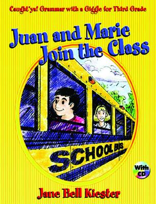 Caught'ya! Grammar with a Giggle for Third Grade: Juan and Marie Join the Class - Kiester, Jane Bell