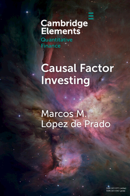 Causal Factor Investing: Can Factor Investing Become Scientific? - Lpez de Prado, Marcos M