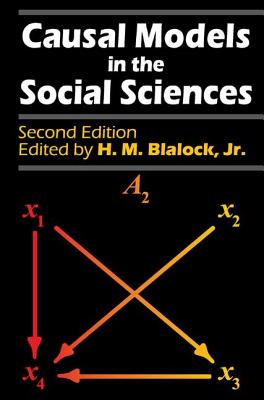 Causal Models in the Social Sciences - Blalock Jr., H.M. (Editor)