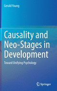 Causality and Neo-Stages in Development: Toward Unifying Psychology