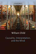 Causality, Interpretation, and the Mind