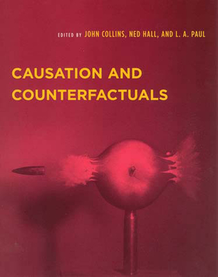 Causation and Counterfactuals - Collins, John (Editor), and Hall, Ned (Editor), and Paul, L A (Editor)