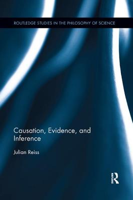 Causation, Evidence, and Inference - Reiss, Julian