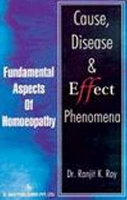 Cause, Disease & Effect Phenomena - Roy, Ranjeet Kumar