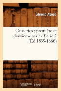 Causeries: Premire Et Deuxime Sries. Srie 2 (d.1865-1866)