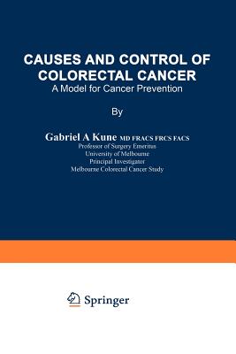 Causes and Control of Colorectal Cancer: A Model for Cancer Prevention - Kune, Gabriel A (Editor)