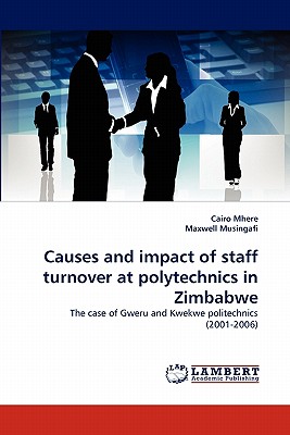Causes and impact of staff turnover at polytechnics in Zimbabwe - Mhere, Cairo, and Musingafi, Maxwell