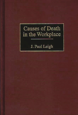 Causes of Death in the Workplace - Leigh, J Paul