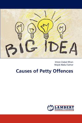 Causes of Petty Offences - Khan Imran Zubair, and Abdul Sattar Majid