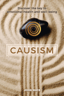 Causism: Discover the Key to Emotional Health and Well-Being