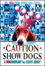 Caution: Show Dogs - Leslye Abbey