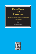 Cavaliers and Pioneers: Abstracts of Virginia Land Patents and Grants, 1623-1666.