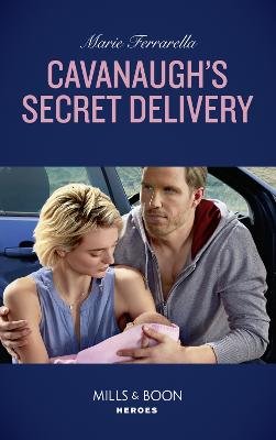 Cavanaugh's Secret Delivery - Ferrarella, Marie