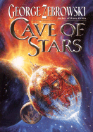 Cave of Stars - Zebrowski, George