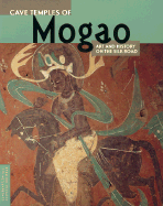 Cave Temples of Mogao: Art and History on the Silk Road