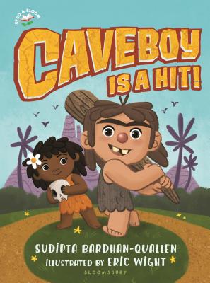 Caveboy Is a Hit! - Bardhan-Quallen, Sudipta