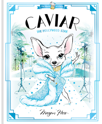 Caviar: The Hollywood Star: World of Claris - Hess, Megan