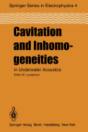 Cavitation and Inhomogeneities in Underwater Acoustics: Proceedings of the First International Conference, Gttingen, Fed. Rep. of Germany, July 9-11, 1979