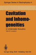 Cavitation and Inhomogeneities in Underwater Acoustics: Proceedings of the First International Conference, Gottingen, Fed. Rep. of Germany, July 9-11, 1979