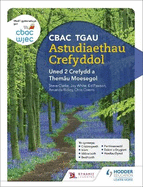 CBAC TGAU Astudiaethau Crefyddol Uned 2 Crefydd a Themu Moesegol (WJEC GCSE Religious Studies: Unit 2 Religion and Ethical Themes Welsh-language edition)