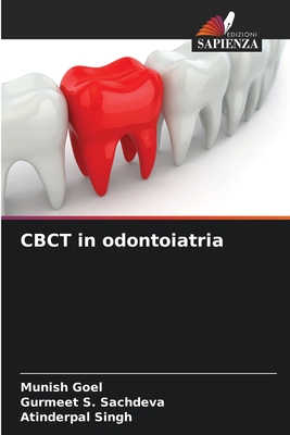 CBCT in odontoiatria - Goel, Munish, and S Sachdeva, Gurmeet, and Singh, Atinderpal