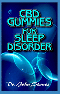 CBD Gummies for Sleep Disorder: A ton of details on all you need to know about how CBD gummies helps to cure sleep disorder