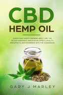 CBD Hemp Oil: Everything Worth Knowing About CBD. The Active Substance, Application, Effect, Legality, Side Effects, And Experience With The Cannabidiol