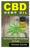 CBD Hemp Oil: The Concise CBD Oil and Hemp Oil Guide (Crash Course Series for Beginners)