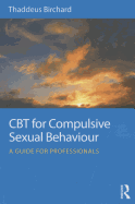 CBT for Compulsive Sexual Behaviour: A guide for professionals