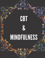 CBT & Mindfulness: Ideal and Perfect Gift CBT and Mindfulness- Best gift for Kids, You, Parents, Wife, Husband, Boyfriend, Girlfriend- Gift Workbook and Notebook- Best Gift Ever