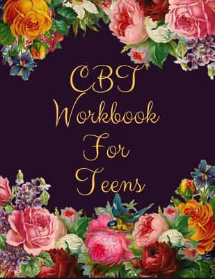 CBT Workbook For Teens: Ideal and Perfect Gift CBT Workbook For Teens- Best gift for Kids, You, Parent, Wife, Husband, Boyfriend, Girlfriend- Gift Workbook and Notebook- Best Gift Ever - Publication, Yuniey