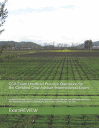 CCA Exam Unofficial Practice Questions for the Certified Crop Advisor (International) Exam