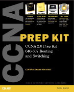 CCNA 2.0 Prep Kit 640-507 Routing and Switching
