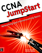 CCNA Jumpstart: Networking and Internetworking Basics