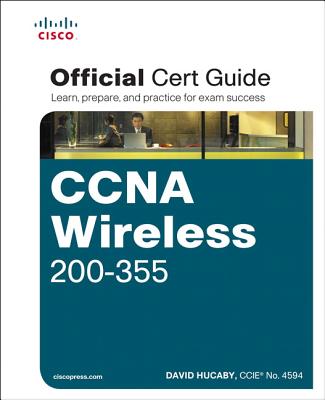 CCNA Wireless 200-355 Official Cert Guide - Hucaby, David