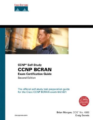 CCNP Bcran Exam Certification Guide (CCNP Self-Study, 642-821) - Morgan, Brian, and Dennis, Craig