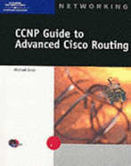 CCNP Guide to Advanced Cisco Routing - Grice, Michael, and Gaddis, Tony