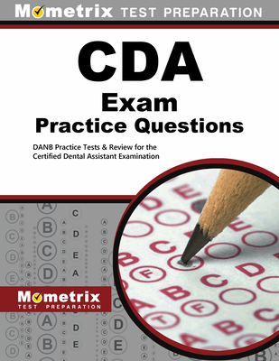 Cda Exam Practice Questions: Danb Practice Tests & Review for the Certified Dental Assistant Examination - Mometrix Dental Assistant Certification Test Team (Editor)